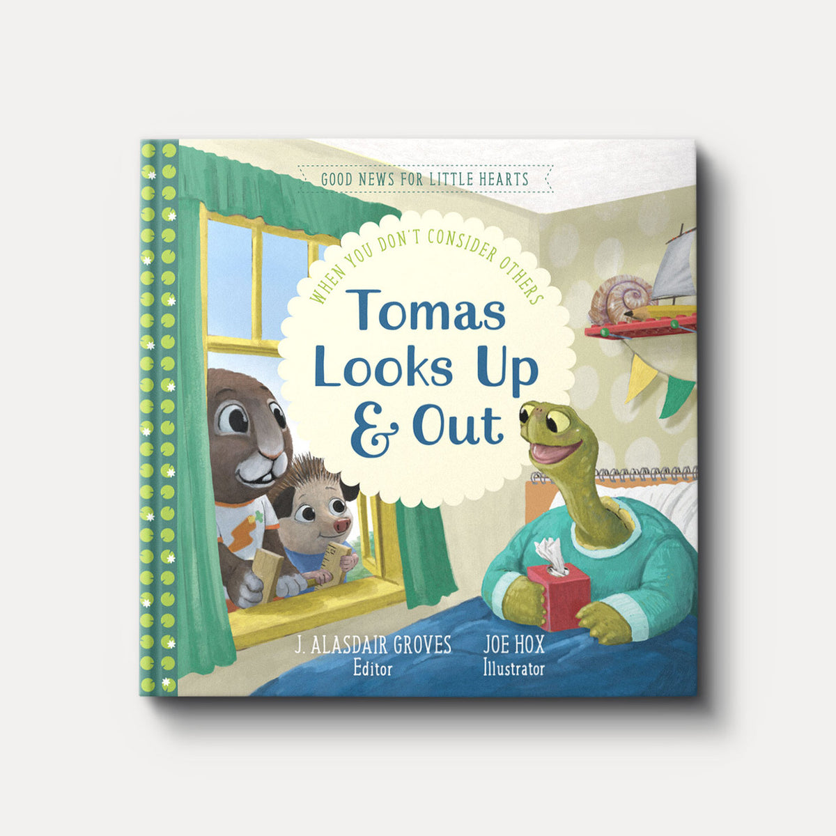 Tomas Looks Up and Out: When You Don't Consider Others | Hardback | By J. Alasdair Groves