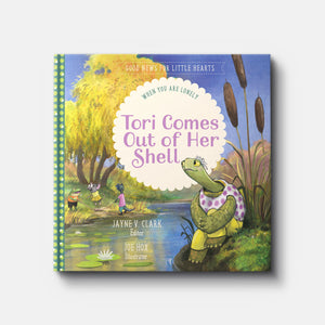 Tori Comes Out of Her Shell: When You Are Lonely | Hardback | By Jayne V. Clark
