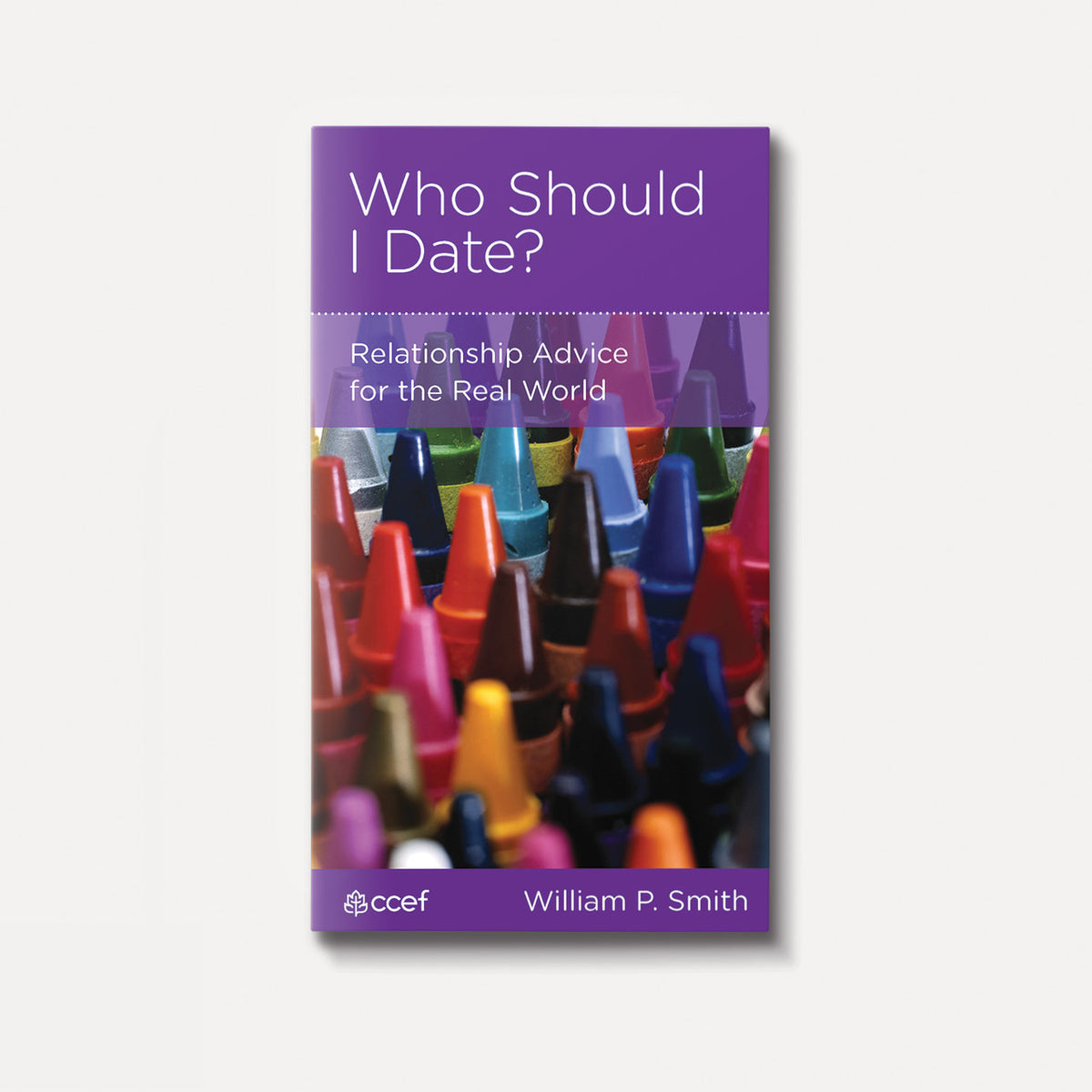 Who Should I Date? Relationship Advice for the Real World | Stapled | By William P. Smith
