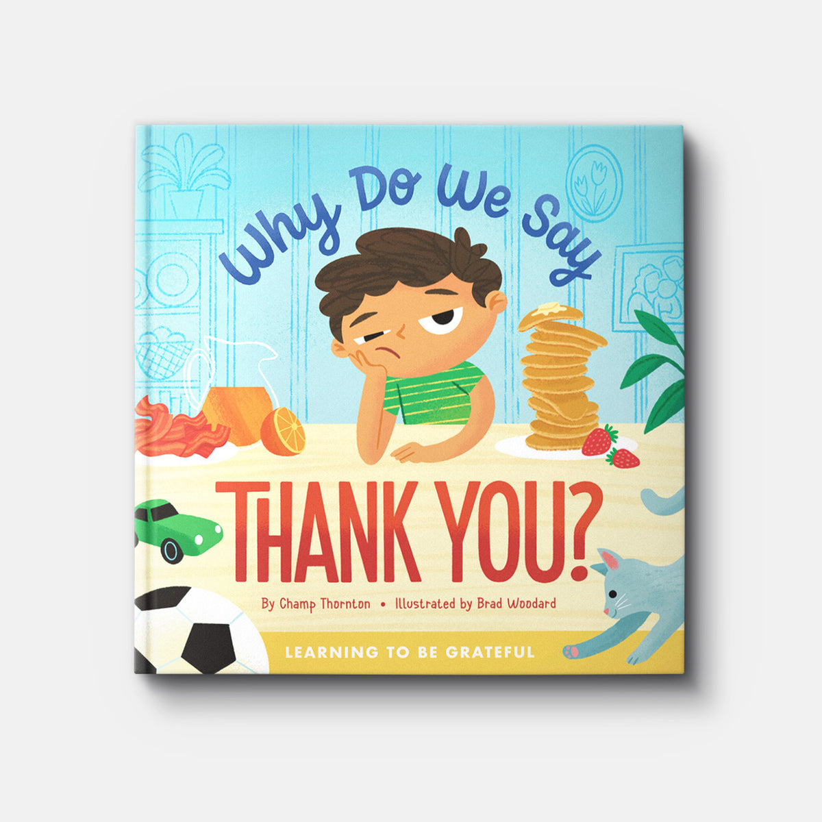 Why Do We Say Thank You? Learning to be Grateful | Hardback | By Champ Thornton