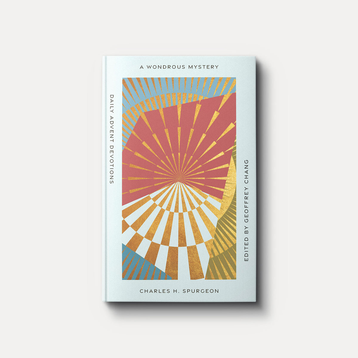 Buy A Wondrous Mystery: Daily Advent Devotions By Charles H. Spurgeon; Edited by Geoffrey Chang