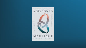 A Seasoned Marriage by Larry McCall Video